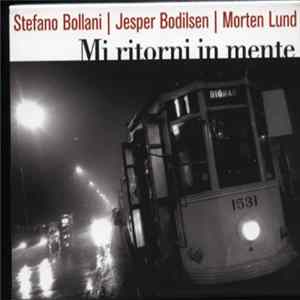 Stefano Bollani | Jesper Bodilsen | Morten Lund - Mi Ritorni In Mente FLAC