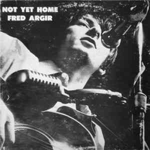 Fred Argir - Not Yet Home FLAC