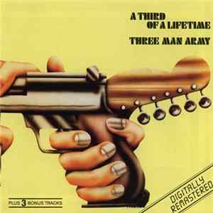 Three Man Army - A Third Of A Lifetime FLAC