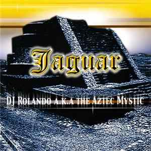 DJ Rolando A.k.a. The Aztec Mystic - Jaguar FLAC