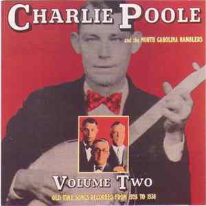 Charlie Poole And The North Carolina Ramblers - Volume Two FLAC