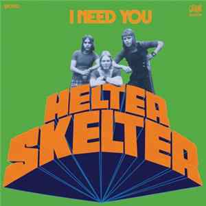 Helter Skelter - I Need You FLAC