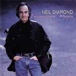 Neil Diamond - Tennessee Moon FLAC