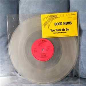 Good News - You Turn Me On (Girl You Drive Me Crazy) FLAC