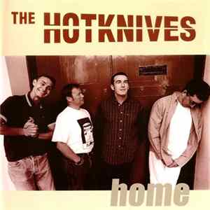 The Hotknives - Home FLAC