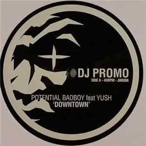 Potential Bad Boy Feat Yush - Downtown / Rumours FLAC
