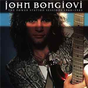 John Bongiovi - The Power Station Sessions 1980-1983 FLAC