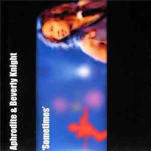 Aphrodite & Beverly Knight - Sometimes FLAC