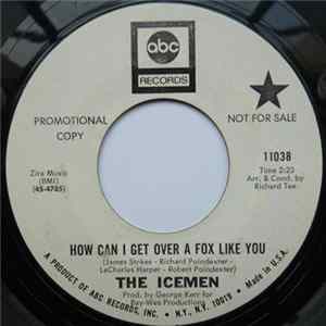 The Icemen - How Can I Get Over A Fox Like You / Loogaboo FLAC