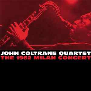 John Coltrane Quartet - The 1962 Milan Concert FLAC