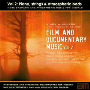 Simon Wilkinson - Royalty Free Music For Film & Documentary, Volume 2: More Piano And Atmospheric Beds FLAC
