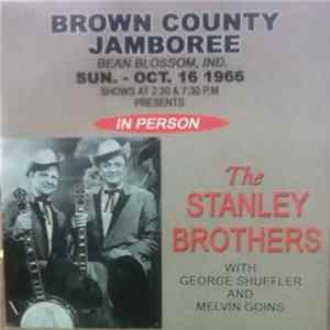 The Stanley Brothers With George Shuffler And Melvin Goins - Brown County Jamboree FLAC