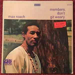 Max Roach - Members, Don't Git Weary FLAC
