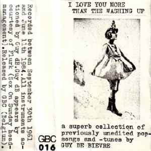 Guy De Bièvre - I Love You More Than The Washing Up FLAC
