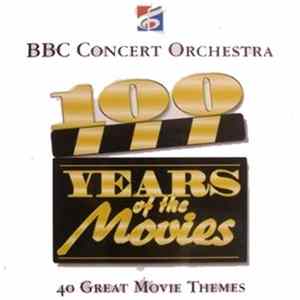 The BBC Concert Orchestra - 100 Years Of The Movies FLAC