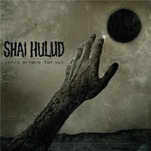 Shai Hulud - Reach Beyond The Sun FLAC