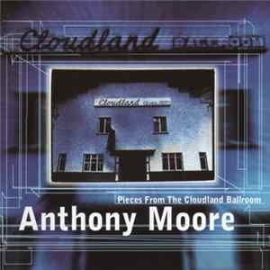 Anthony Moore - Pieces From The Cloudland Ballroom FLAC