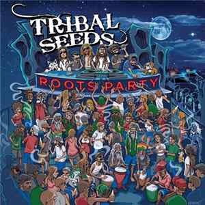 Tribal Seeds - Roots Party FLAC