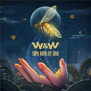 W&W - Supa Dupa Fly 2018 FLAC