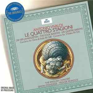 Antonio Vivaldi ‎– The English Concert, Simon Standage, Trevor Pinnock - Le Quattro Stagioni · Concerto for Oboe & Violin RV 548 · Concerto for 2 Violins RV 516 FLAC