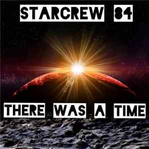 Starcrew 84 - There Was A Time FLAC