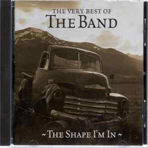 The Band - The Very Best Of The Band - The Shape I'm In FLAC