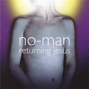 No-Man - Returning Jesus FLAC