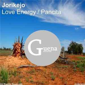 Jorikejo - Love Energy / Pancita FLAC