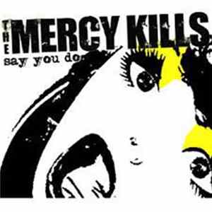 The Mercy Kills - Say You Do FLAC