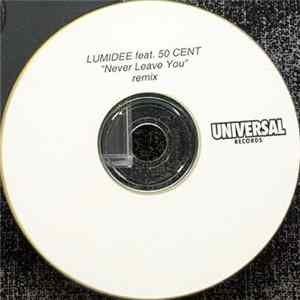 Lumidee Feat. 50 Cent - Never Leave You (Remix) FLAC