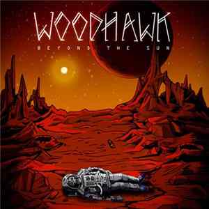 Woodhawk - Beyond The Sun FLAC