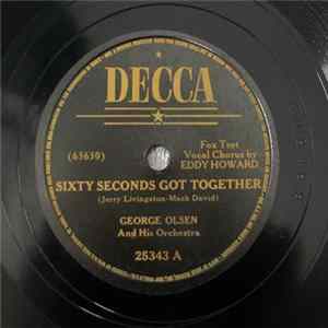 George Olsen And His Orchestra - Sixty Seconds Got Together / Little Lady Make Believe FLAC
