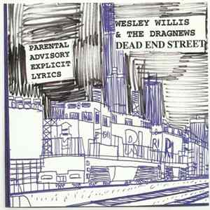Wesley Willis And The Dragnews - Dead End Street FLAC