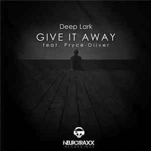 Deep Lark Feat. Pryce Oliver - Give It Away FLAC