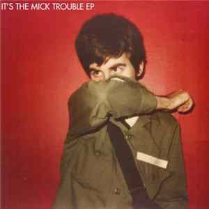 Mick Trouble - It's The Mick Trouble EP FLAC