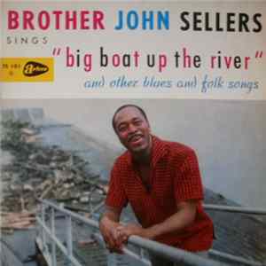 Brother John Sellers - Big Boat Up The River And Other Blues And Folk Songs FLAC