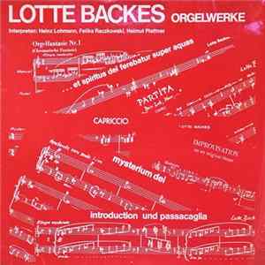 Lotte Backes, Heinz Lohmann, Feliks Raczkowski, Helmut Plattner - Orgelwerke FLAC