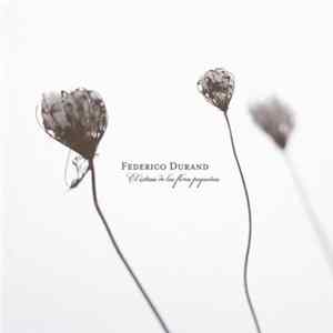 Federico Durand - El Éxtasis De Las Flores Pequeñas FLAC