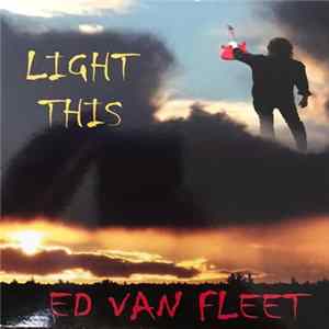 Ed Van Fleet - Light This FLAC