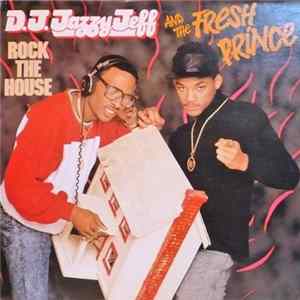 D.J. Jazzy Jeff And The Fresh Prince - Rock The House FLAC