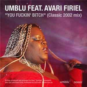 Umblu Feat. Avari Firiel - You Fuckin' Bitch FLAC