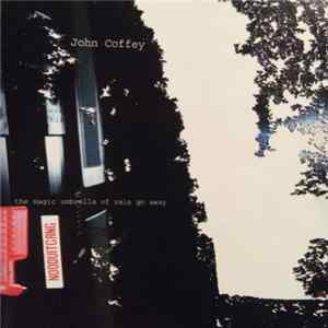 John Coffey - The Magic Umbrella Of Rain Go Away FLAC