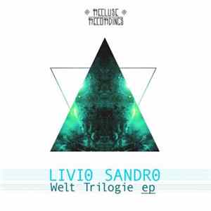 Livio Sandro - Welt Trilogie EP FLAC