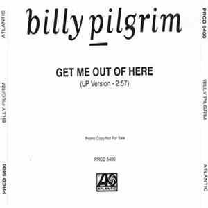 Billy Pilgrim - Get Me Out Of Here FLAC