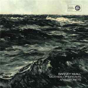 Barney Mcall - Mother Of Dreams And Secrets FLAC