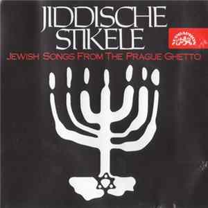 Various - Jiddische Stikele (Jewish Songs From The Prague Ghetto) FLAC