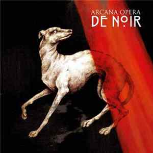 Arcana Opera - De Noir FLAC