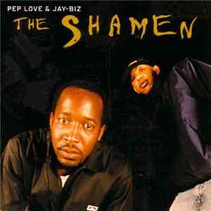 Pep Love & Jay-Biz - The Shamen FLAC