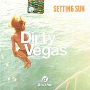 Dirty Vegas - Setting Sun FLAC