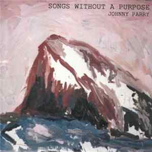 Johnny Parry - Songs Without A Purpose FLAC